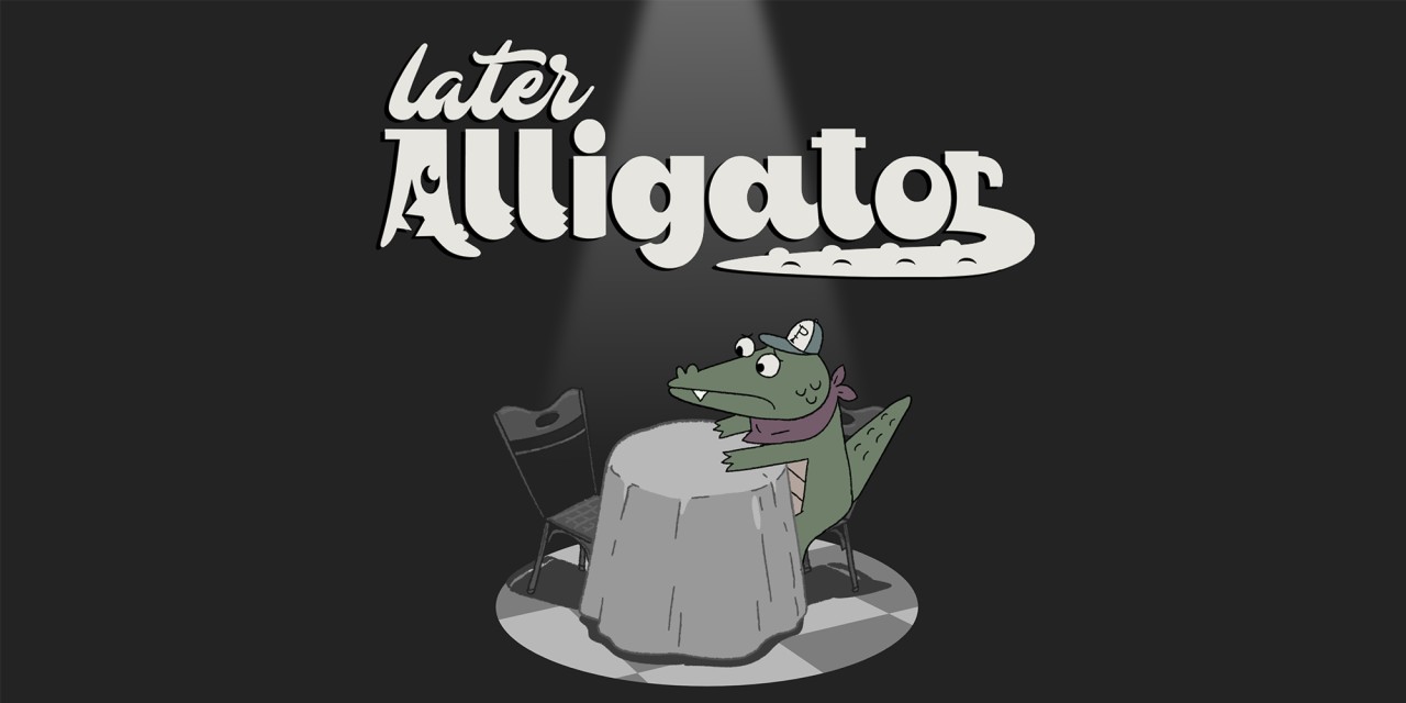 Later Alligator - Nintendo eShop [Switch 1/2]