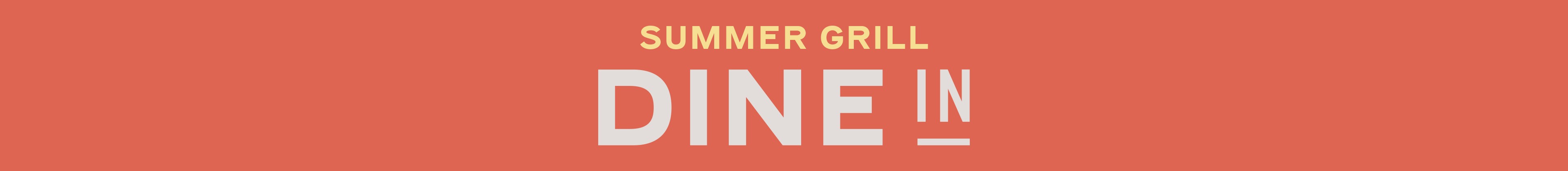 Summer Grill Dine In