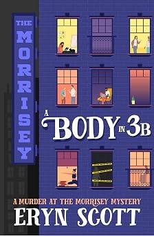 A Body in 3B (A Murder at the Morrisey Mystery Book 1)