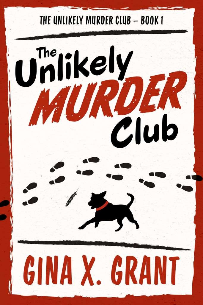 Gina X. Grant - The Unlikely Murder Club Kindle Edition
