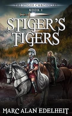 Stiger's Tigers (The Stiger Chronicles Book 1)