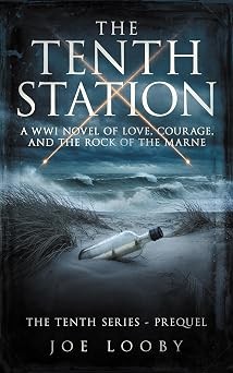 The Tenth Station: A WWI Novel of Love, Courage, and the Rock of the Marne