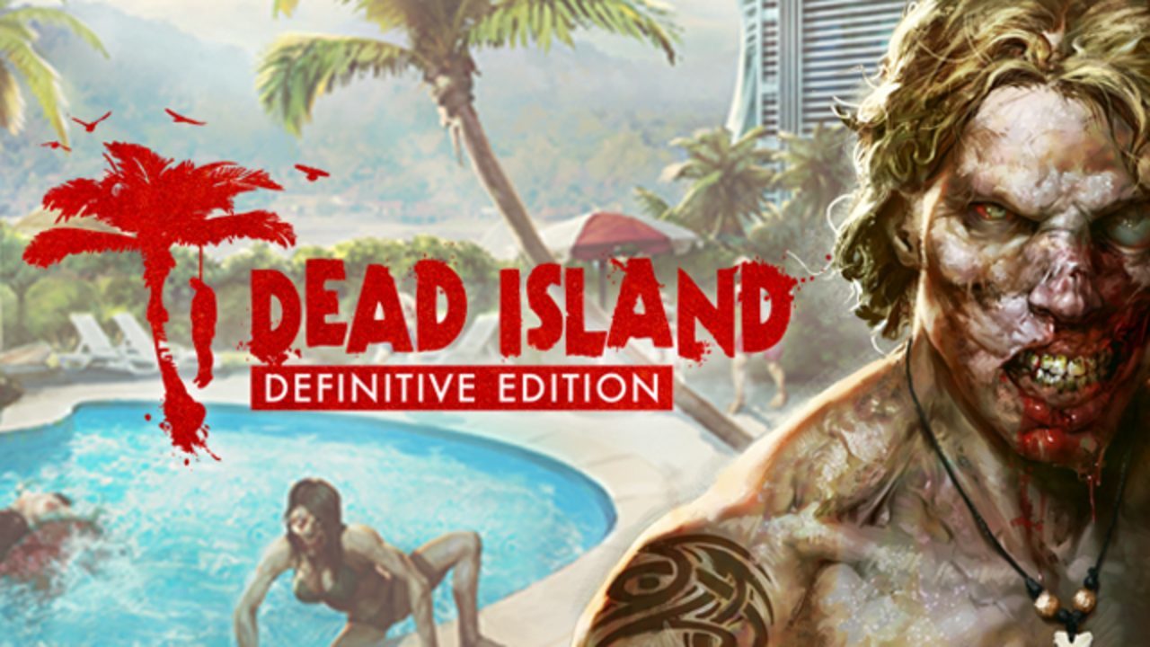 Dead Island Definitive Edition - PC/Steam