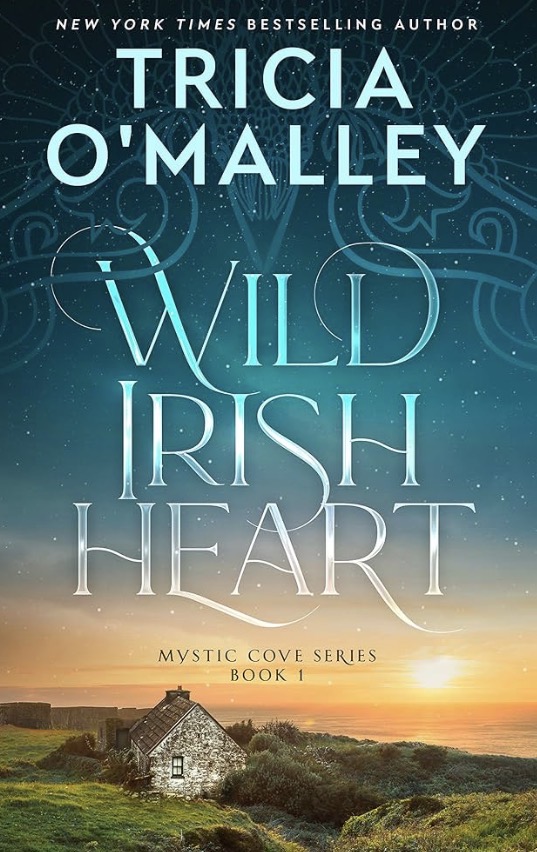 Tricia O'Malley Wild Irish Heart (The Mystic Cove Series Book 1) - Kindle Edition