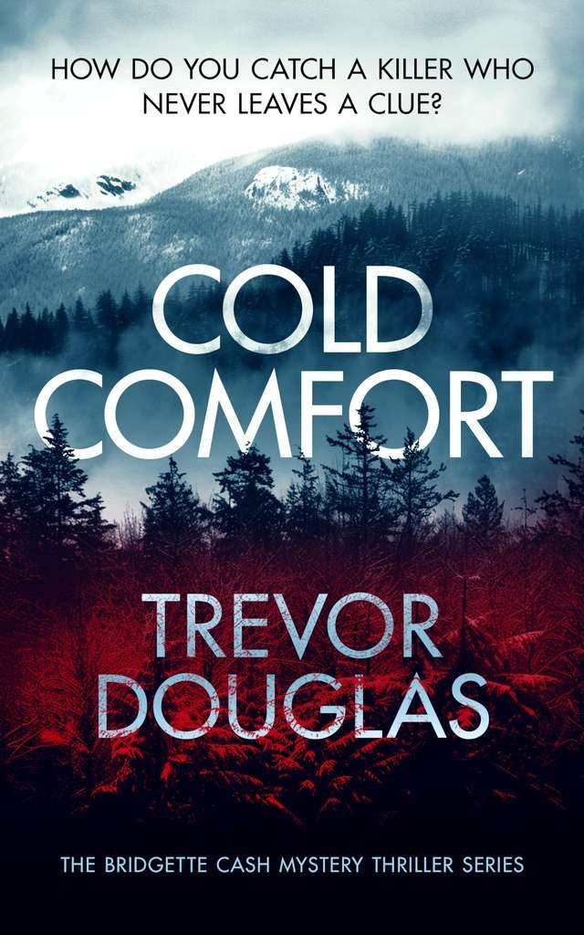 Cold Comfort (Bridgette Cash Mystery Thriller Book 1) by Trevor Douglas Kindle Edition