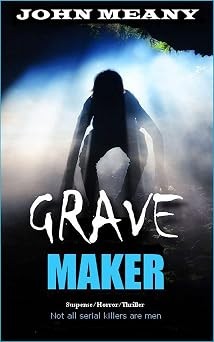 Grave Maker, Suspense/Horror/Thriller eBook, John Meany, Amazon.co.uk Kindle Store