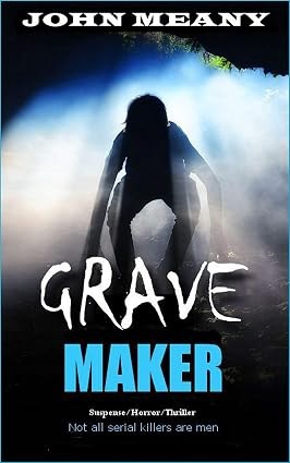 Grave Maker, Suspense/Horror/Thriller eBook, John Meany, Amazon.co.uk Kindle Store