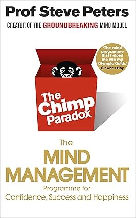 The Chimp Paradox: The Mind Management Programme to Help You Achieve Success, Confidence and Happiness eBook