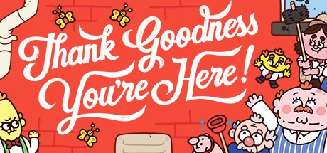Thank Goodness You're Here