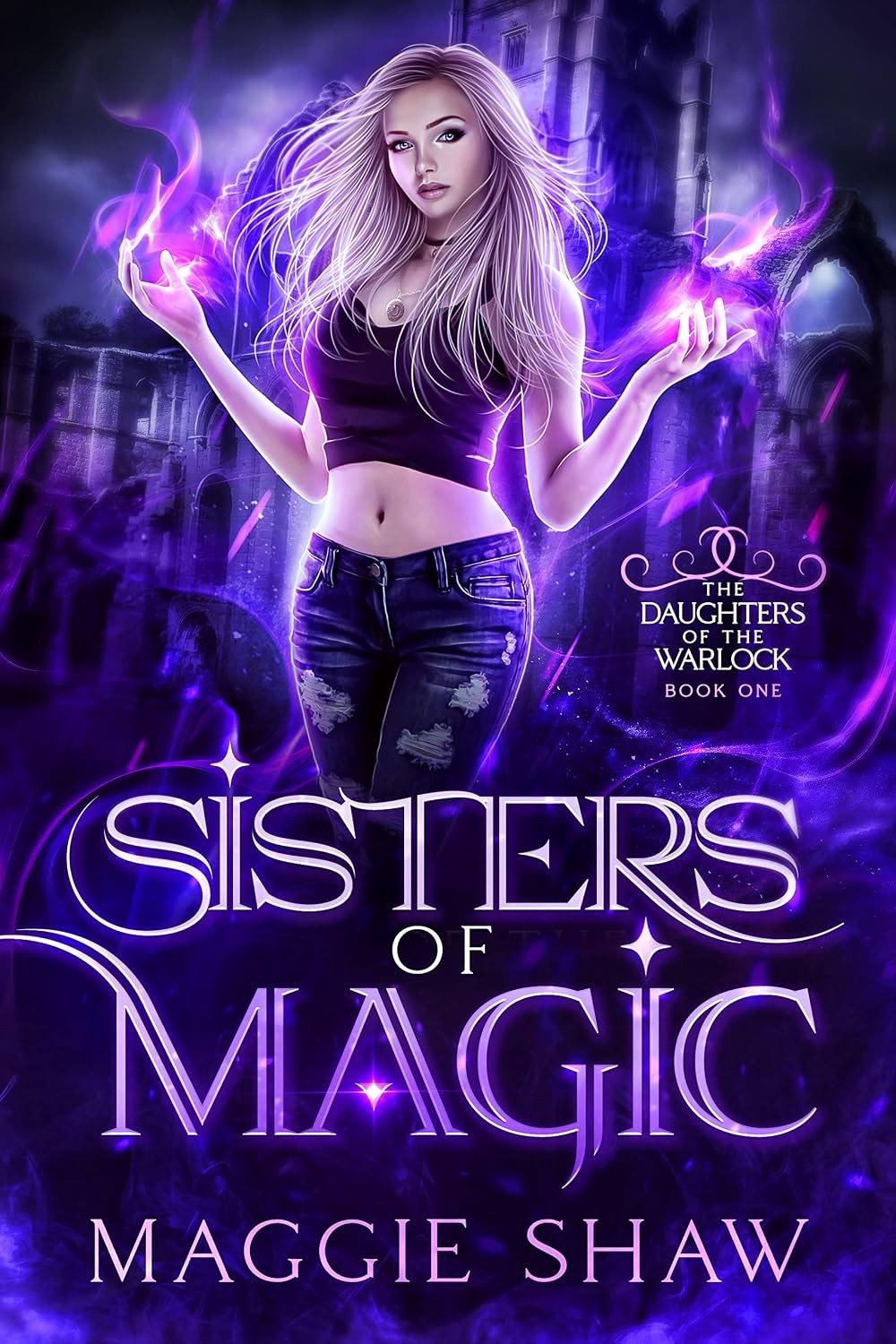 Sisters of Magic: A Paranormal Fantasy Romance Series (Daughters of the Warlock Book 1)